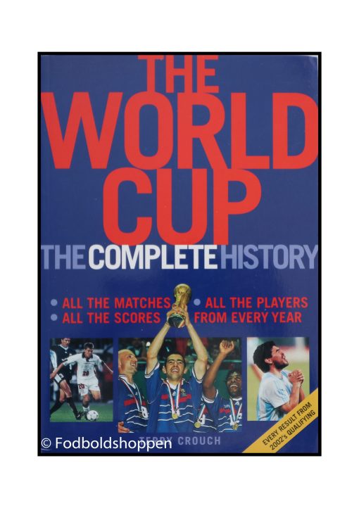 The World Cup - The Complete History