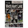 The White Hart Lane Encyclopedia: A-Z of Tottenham Hotspur