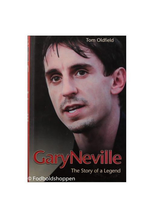 Gary Neville - The Story of a Legend