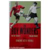 The Boy Wonders - Wayne Rooney - Duncan Edwards