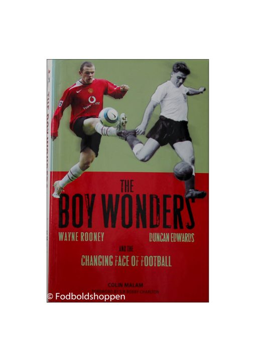 The Boy Wonders - Wayne Rooney - Duncan Edwards