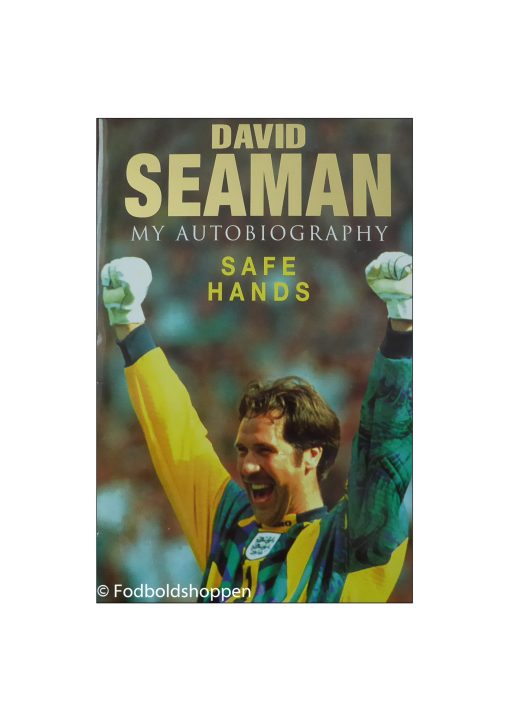 David Seaman - Safe hands My Autobiography