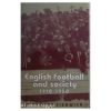 English football and society 1910 - 1950