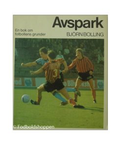 Avspark - En bok om fotbollens grunder