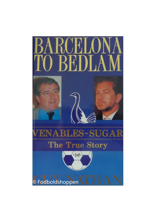 Barcelona to Bedlam: Venables/Sugar - The True Story