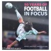 50 Years of Football in Focus - Britain's Beautiful Game in Pictures