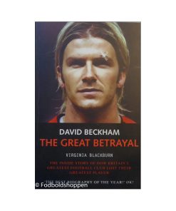 David Beckham - The Great Betrayal