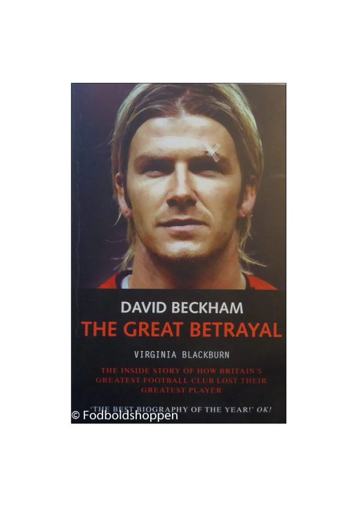 David Beckham - The Great Betrayal