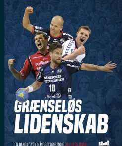 Grænseløs Lidenskab - En dansk-tysk håndboldhistorie