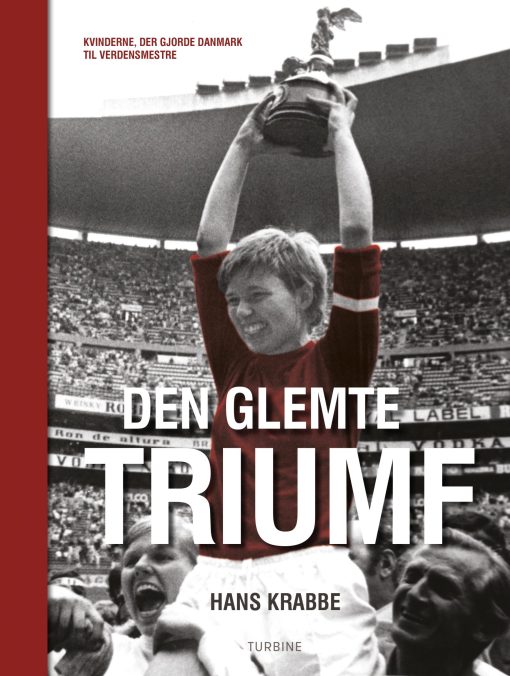 Den glemte triumf kvinderne, der gjorde Danmark til verdensmestre