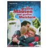 Von grauen Mäusen und großen Meistern