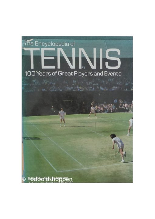 Encyclopedia of Tennis: 100 years of Great Players and Events