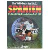 Das WM-Buch der F.A.Z. Spanien Fussball- Weltmeisterschaft 82