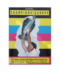 Champions of Europe : The History, Romance and Intrigue of the European Cup