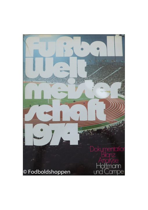 Fusball Weltmeisterschaft 1974 - Dokumentation, bilanz, analyze