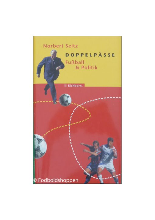 Norbert Seitz - Doppelpässe. Fussball & Politik