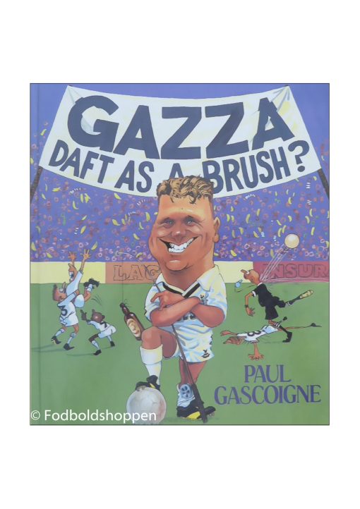 Gazza - Daft as a brush