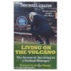 Living on the Volcano: The Secrets of Surviving as a Football Manager