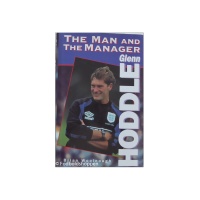 Glenn Hoddle: The Man and the Manager