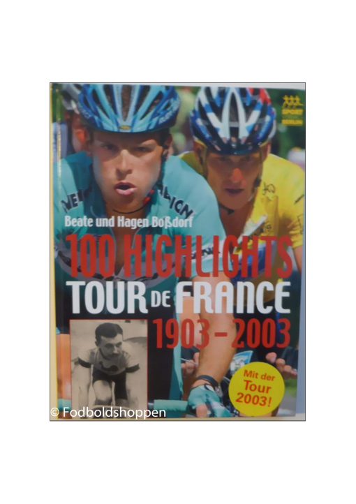 100 highlights Tour De France - 1903-2003