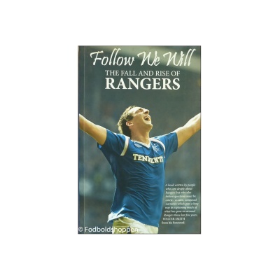 Follow we will - The Fall and rise of Rangers