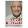 My Life in Football - The Autobiography af Kevin Keegan