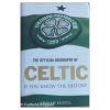 Official Biography of Celtic: If You Know the History by Celtic Football Club