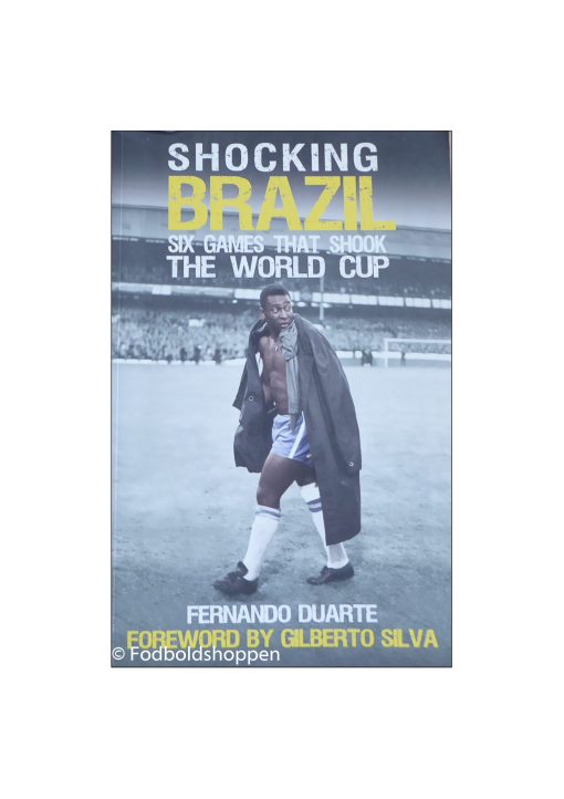 Shocking Brazil - Six games that shook the world