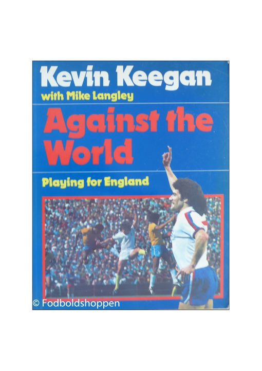 Kevin Keegan - Against the World: Playing for England