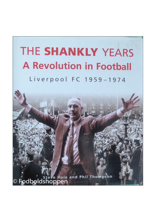 The Shankly Years - A revolution in Football