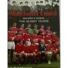 Manchester United - building a legend - The Busby Years