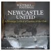 When Football Was Football: Newcastle: A Nostalgic Look at a Century of the Club