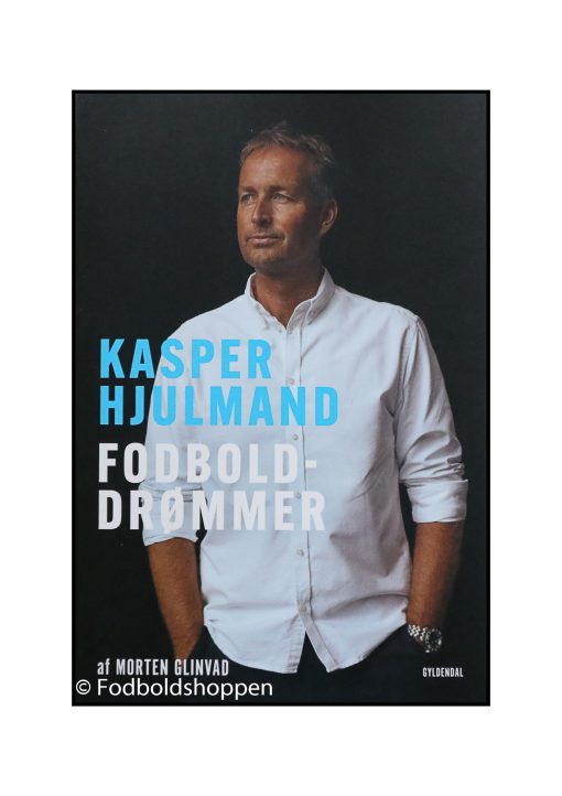 Kasper Hjulmand - Fodbolddrømmer