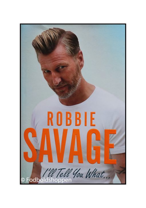 Robie Savage - I'll Tell You What