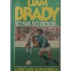Liam Brady - So far So good - A decade in football