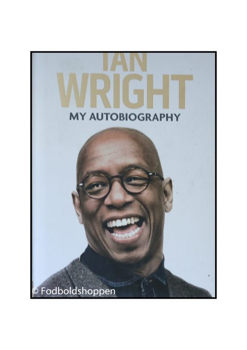 A Life in Football: My Autobiography - Ian Wright