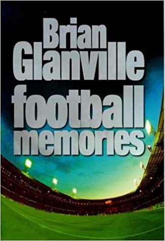 Brian Glanville: Football Memories