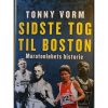 Sidste tog til Boston - Maratonløbets historie