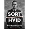 Sort - Hvid - Klavs Bruun Jørgensen. Kompromisløs, kantet og klogere med tiden