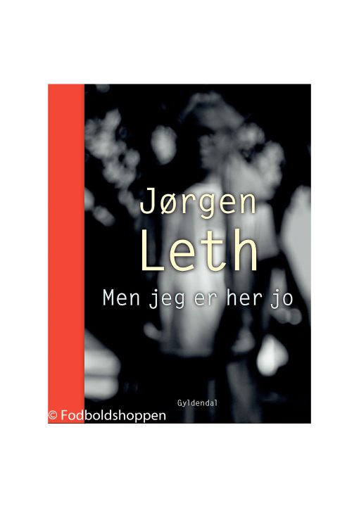 Jørgen Leth - Men jeg er her jo