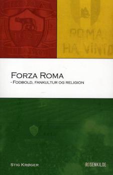 Forza Roma - Fodbold, fankultur og religion.