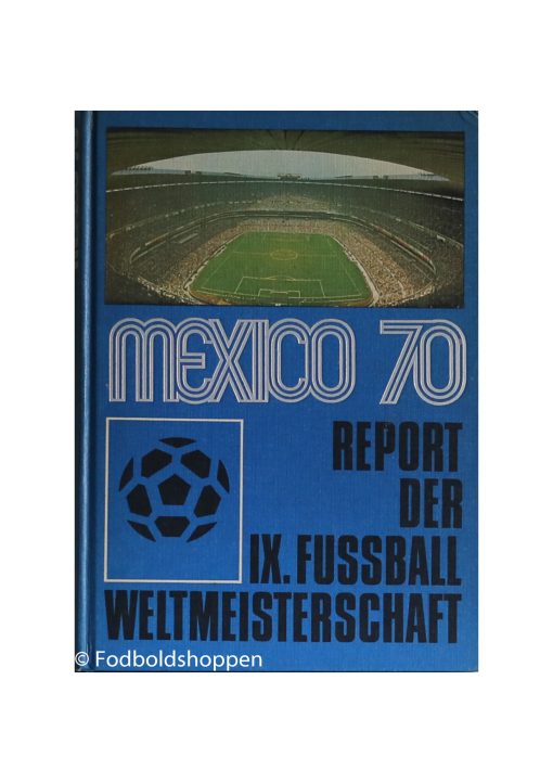 Mexico 70 - Report Der IX Fussball Weltmeisterschaft