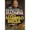 The Quality of Madness - A life of Marcelo Bielsa
