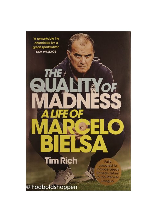 The Quality of Madness - A life of Marcelo Bielsa