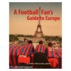 A football fan's guide to europe
