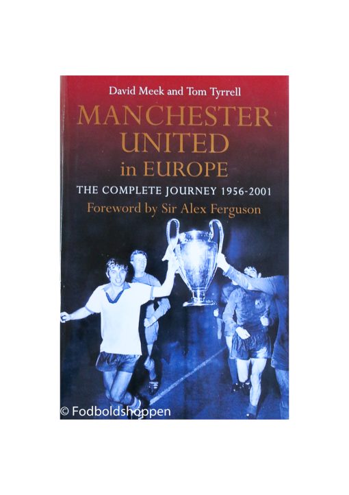 Manchester United in Europe - The Complete journey 1956-2001