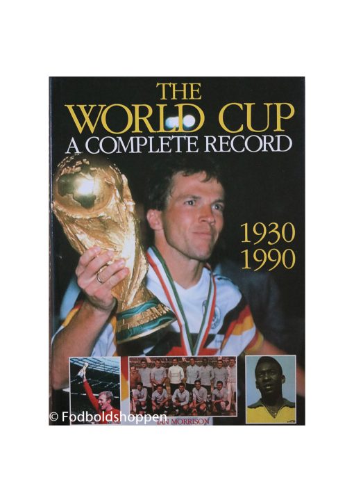 The World Cup - A complete record 1930-1990