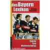 Das Bayern Lexkon - Spieler, tore, meisterschaften