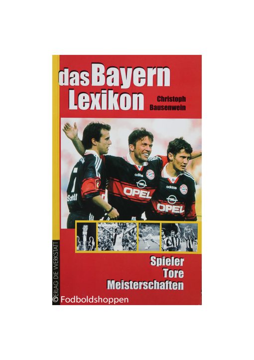 Das Bayern Lexkon - Spieler, tore, meisterschaften