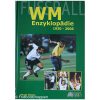 Fussball-WM-Enzyklopädie 1930 - 2006